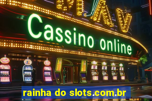 rainha do slots.com.br